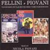 NICOLA PIOVANI - FELLINI/PIOVANI - TWO EXPANDED OST PLUS NEW RECORDED THEME FROM THE INTERVISTA