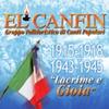 EL CANFIN - GRUPPO FOLKLORISTICO DI CANTI POPOLARI - 1915-1918 / 1943-1945 "LACRIME E GIOIA"