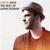 GAVIN DEGRAW - FINEST HOUR: THE BEST OF GAVIN DEGRAW