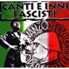 ARTISTI VARI - CANTI E INNI FASCISTI