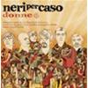 NERI PER CASO - DONNE - ANGOLI DIVERSI VOL. 2