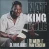 NAT KING COLE - ST. LOUIS BLUES + TO WHOM IT MAY CONCERN