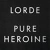 LORDE - PURE HEROINE