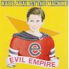 RAGE AGAINST THE MACHINE - EVIL EMPIRE