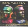 SERJ TANKIAN - ELASTICITY