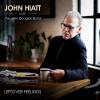 JOHN HIATT AND THE JERRY DOUGLAS BAND - LEFTOVER FEELINGS
