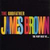 JAMES BROWN - THE GODFATHER - THE VERY BEST OF...