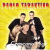 PAOLO TARANTINO - CRESCONO I FIGLI