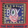 ELVIS COSTELLO & THE IMPOSTERS - THE BOY NAMED IF - 2 LP