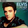 ELVIS PRESLEY - ELVIS FOREVER