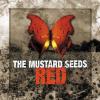 THE MUSTARD SEEEDS - RED