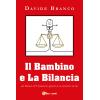 IL BAMBINO E LA BILANCIA - DAVIDE BRANCO