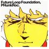 FUTURE LOOP FOUNDATION - PHUNK ROC.