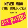 SEX PISTOLS - NEVER MIND THE BOLLOCKS HERE'S THE SEX PISTOLS