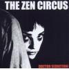 THE ZEN CIRCUS - DOCTOR SEDUCTION