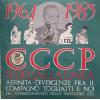 CCCP FEDELI ALLA LINEA - 1964-1985 AFFINITÀ-DIVERGENZE FRA COMPAGNO TOGLIATTI E NOI DEL CONSEGUIMENTO DELLA MAGGIORE ETÀ