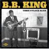 B.B. KING - THREE O'CLOCK BLUES