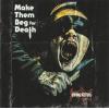 DYING FETUS - MAKE THEM BEG FOR DEATH