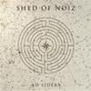 SHED OF NOIZ - AD SIDERA