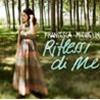 FRANCESCA MICHIELIN - RIFLESSI DI ME