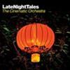 ARTISTI VARI - LATE NIGHT TALES - THE CINEMATIC ORCHESTRA