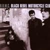 BLACK REBEL MOTORCYCLE CLUB - BLACK REBEL MOTORCYCLE CLUB