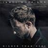 JAMES MORRISON - HIGHER THAN HERE