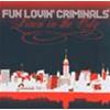 FUN LOVIN' CRIMINALS - LIVIN' IN THE CITY