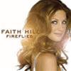 FAITH HILL - FIREFLIES