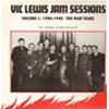 VIC LEWIS - VIC LEWIS JAM SESSIONS - VOLUME 1: 1944-1945 THE WAR YEARS - THE JOHNNY MINCE SESSION