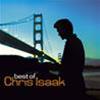 CHRIS ISAAK - BEST OF