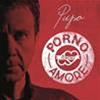 PUPO - PORNO CONTRO AMORE