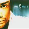KANE - WHAT IF