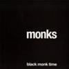 MONKS - BLACK MONK TIME