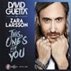 DAVID GUETTA FEAT. ZARA LARSSON - THIS ONE'S FOR YOU
