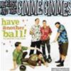 ME FIRST AND THE FIMME GIMMES - HAVE ANOTHER BALL! - THE UNEARTHED A-SIDES ALBUM