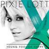 PIXIE LOTT - YOUNG FOOLISH HAPPY