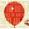 THE PRESIDENTS OF THE UNITED STATES OF AMERICA - THESE ARE THE GOOD TIMES PEOPLE