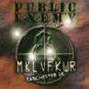 PUBLIC ENEMY - MKL VF KWR - MANCHESTER UK - 2 CD