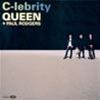 QUEEN + PAUL RODGERS - C-LEBRITY