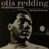 OTIS REDDING - THE DEFINITIVE COLLECTION - THE DOCK OF THE BAY