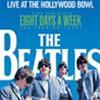 THE BEATLES - LIVE AT THE HOLLYWOOD BOWL - EIGHT DAYS A WEEK THE TOURING YEARS