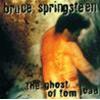 BRUCE SPRINGSTEEN - THE GHOST OF TOM JOAD