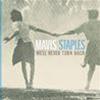 MAVIS STAPLES - WE'LL NEVER TURN BACK