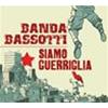 BANDA BASSOTTI - SIAMO GUERRIGLIA