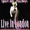SPACE AGE PLAYBOYS - LIVE IN LONDON - RECORDED LIVE AT THE GARAGE X-MAS 1998