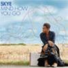 SKYE - MIND HOW YOU GO