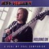 JEFF HEALEY - HOLDING ON - A HEAL MY SOUL COMPANION