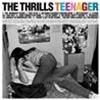 THE THRILLS - TEENAGER