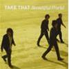 TAKE THAT - BEAUTIFUL WORLD